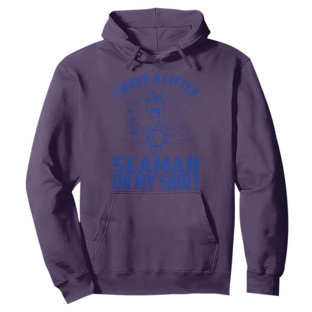 I Have Seaman On My Shirt Hoodie Funny Sarcastic Adult Humor TS14 Purple Print Your Wear