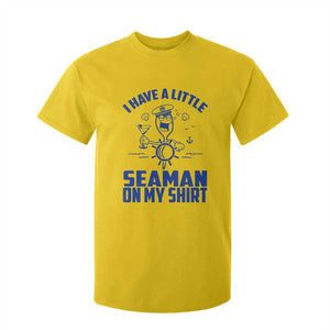 I Have Seaman On My Shirt T Shirt For Kid Funny Sarcastic Adult Humor TS14 Daisy Print Your Wear