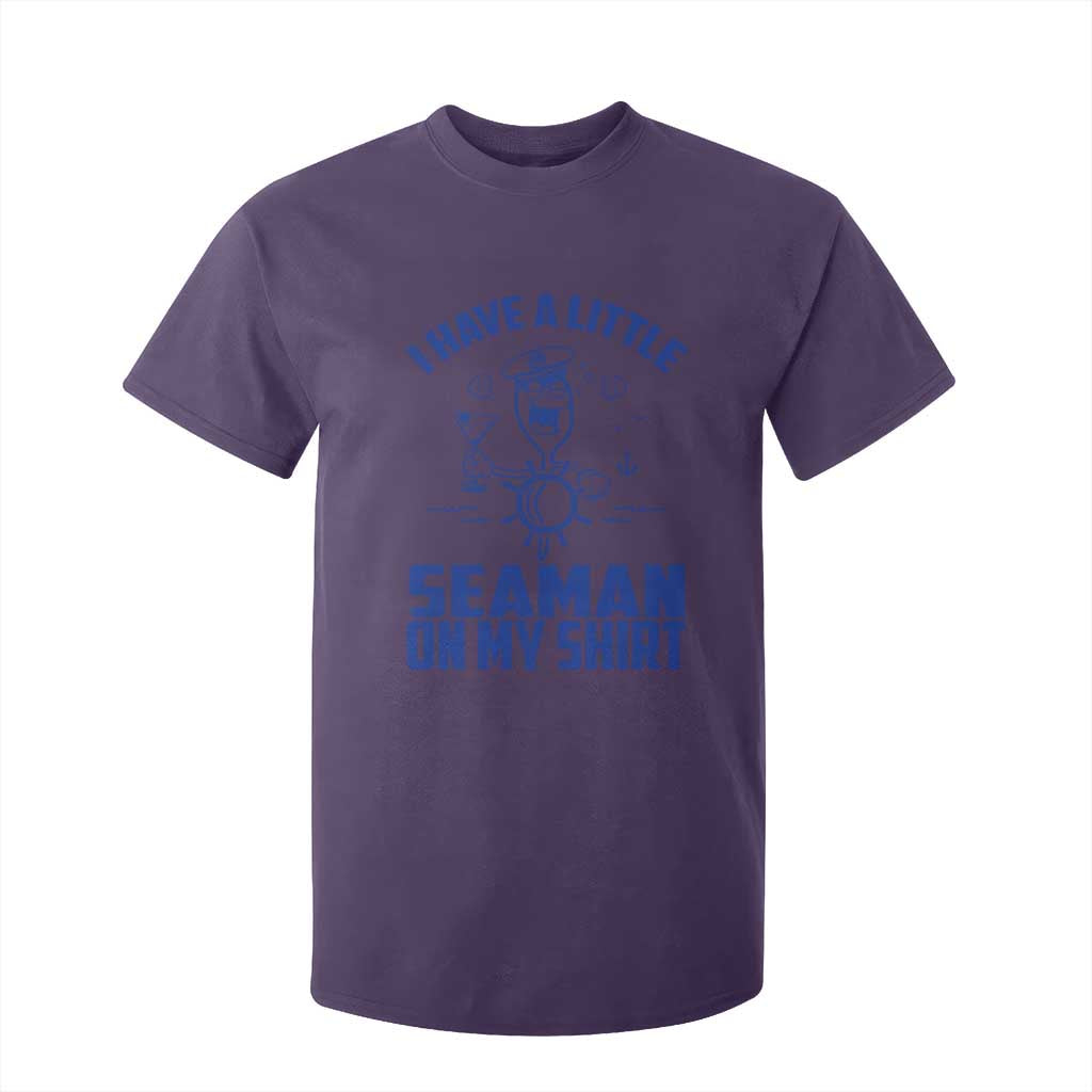 I Have Seaman On My Shirt T Shirt For Kid Funny Sarcastic Adult Humor TS14 Purple Print Your Wear