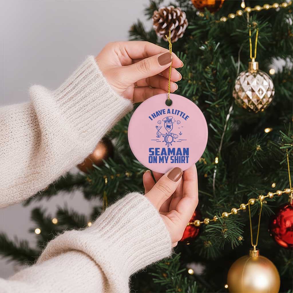 I Have Seaman On My Shirt Ceramic Ornament Funny Sarcastic Adult Humor TS14 1pc Light Pink Print Your Wear