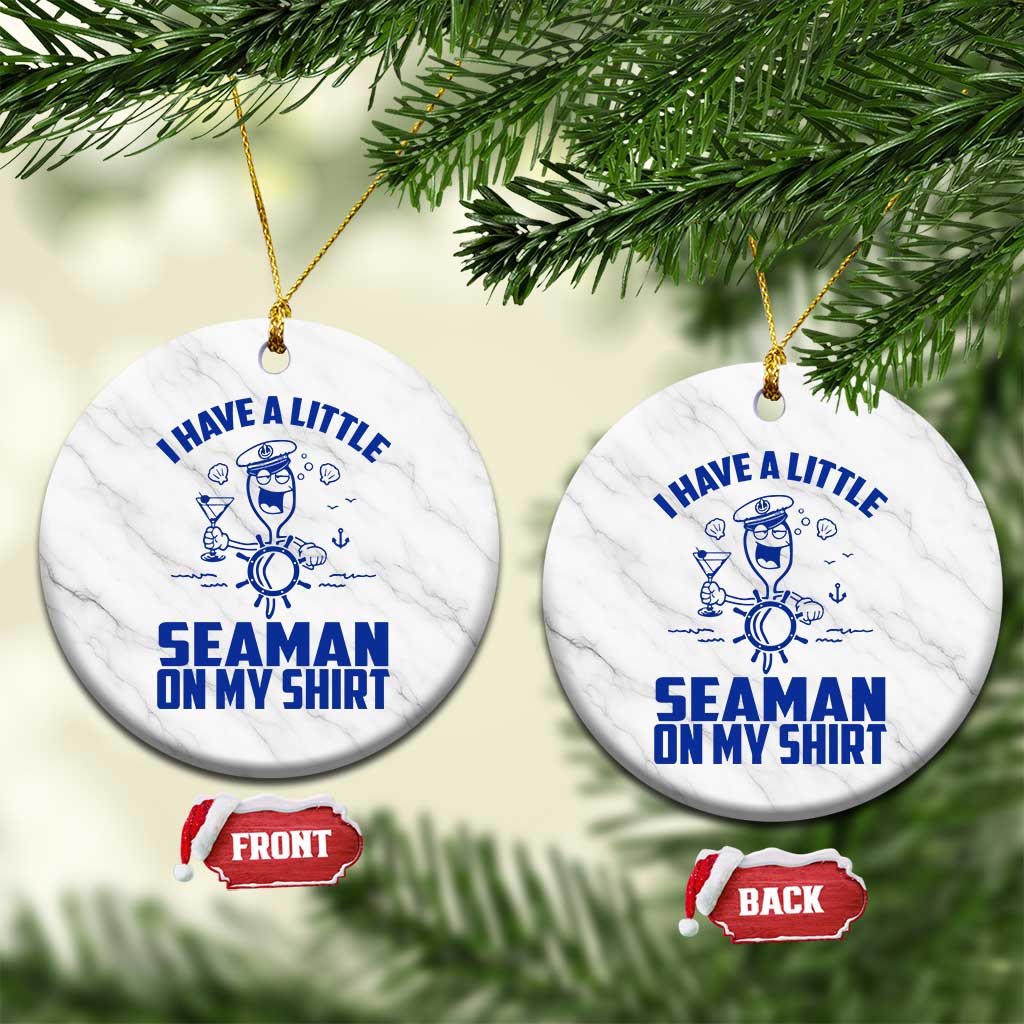 I Have Seaman On My Shirt Ceramic Ornament Funny Sarcastic Adult Humor TS14 1pc White Marble Print Your Wear