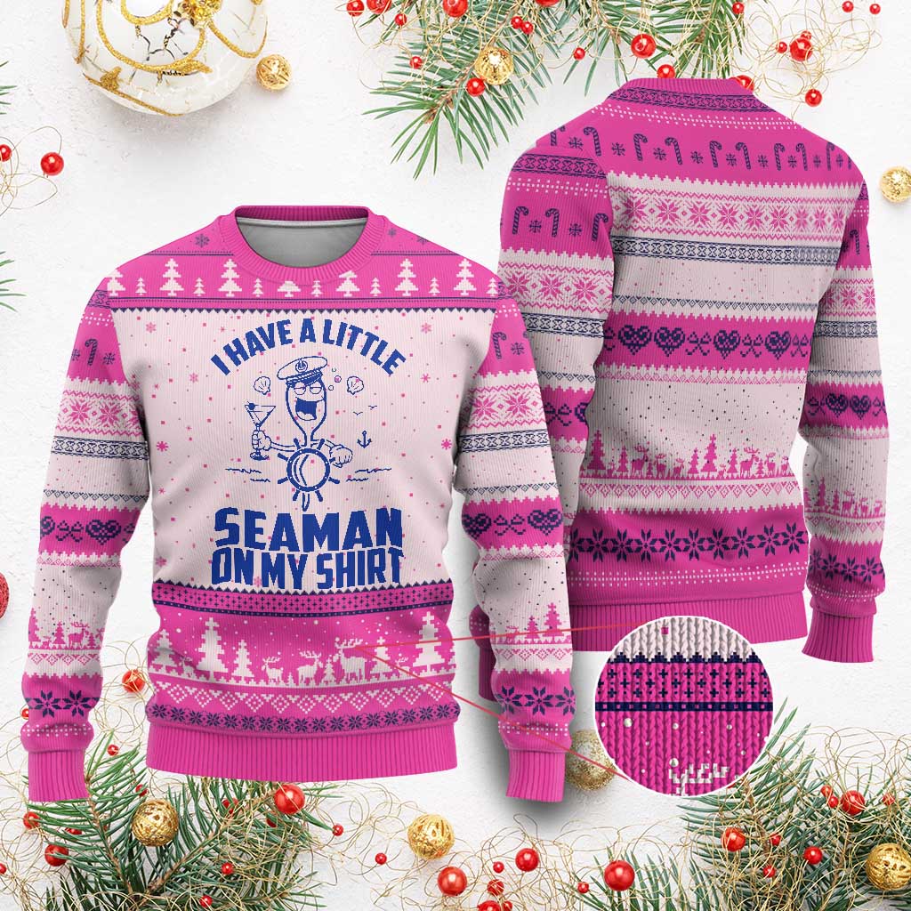 I Have Seaman On My Shirt Ugly Christmas Sweater Funny Sarcastic Adult Humor TS14 Hot Pink Print Your Wear