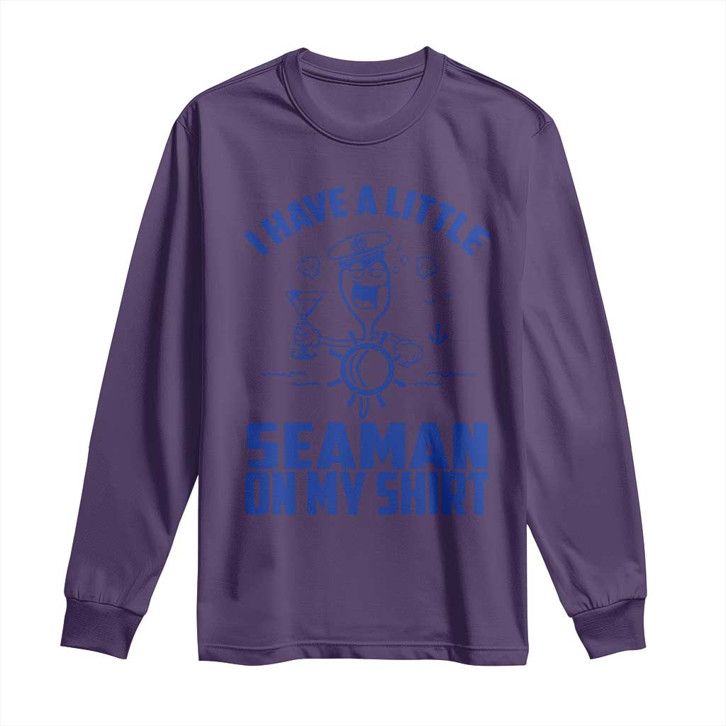 I Have Seaman On My Shirt Long Sleeve Shirt Funny Sarcastic Adult Humor TS14 Purple Print Your Wear