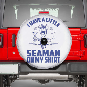 I Have Seaman On My Shirt Spare Tire Cover Funny Sarcastic Adult Humor TS14 White Print Your Wear