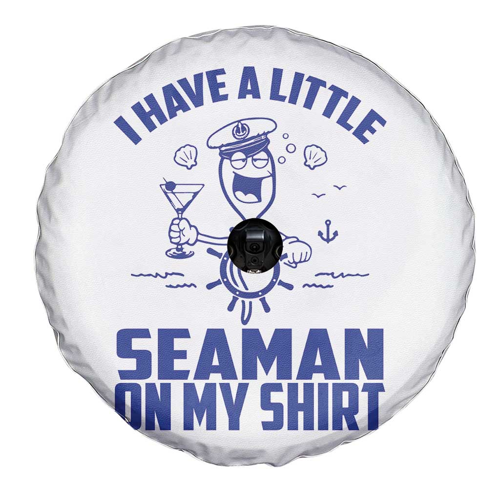 I Have Seaman On My Shirt Spare Tire Cover Funny Sarcastic Adult Humor TS14 Print Your Wear