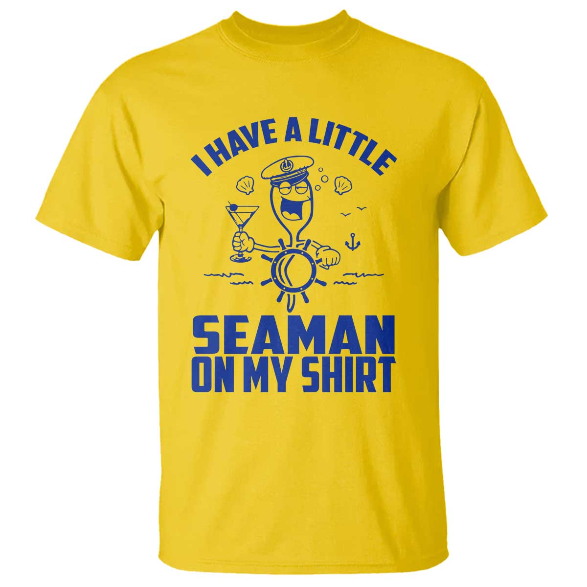 I Have Seaman On My Shirt T Shirt Funny Sarcastic Adult Humor TS14 Daisy Print Your Wear