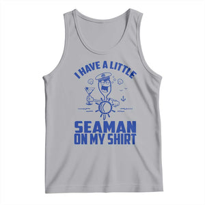 I Have Seaman On My Shirt Tank Top Funny Sarcastic Adult Humor TS14 Athletic Heather Print Your Wear