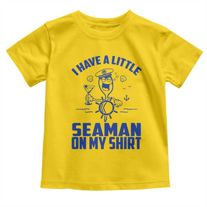 I Have Seaman On My Shirt Toddler T Shirt Funny Sarcastic Adult Humor TS14 Daisy Print Your Wear