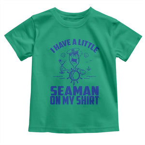 I Have Seaman On My Shirt Toddler T Shirt Funny Sarcastic Adult Humor TS14 Irish Green Print Your Wear