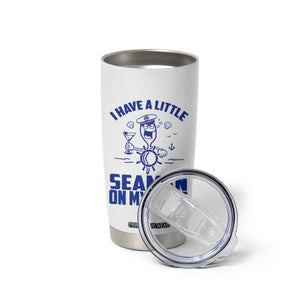I Have Seaman On My Shirt Tumbler Cup Funny Sarcastic Adult Humor TS14 Print Your Wear