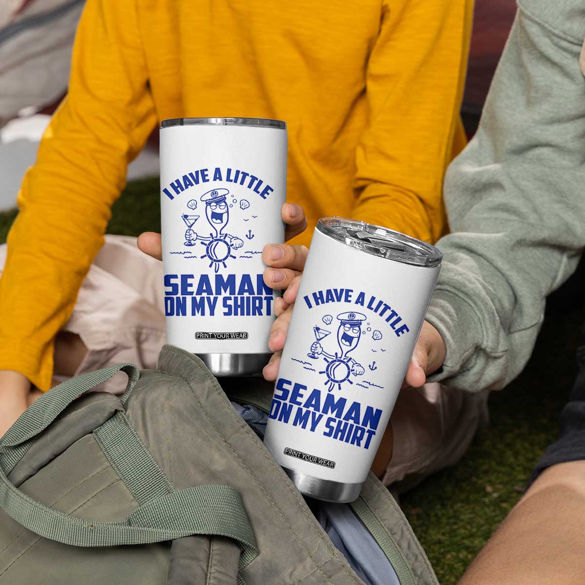 I Have Seaman On My Shirt Tumbler Cup Funny Sarcastic Adult Humor TS14 Print Your Wear