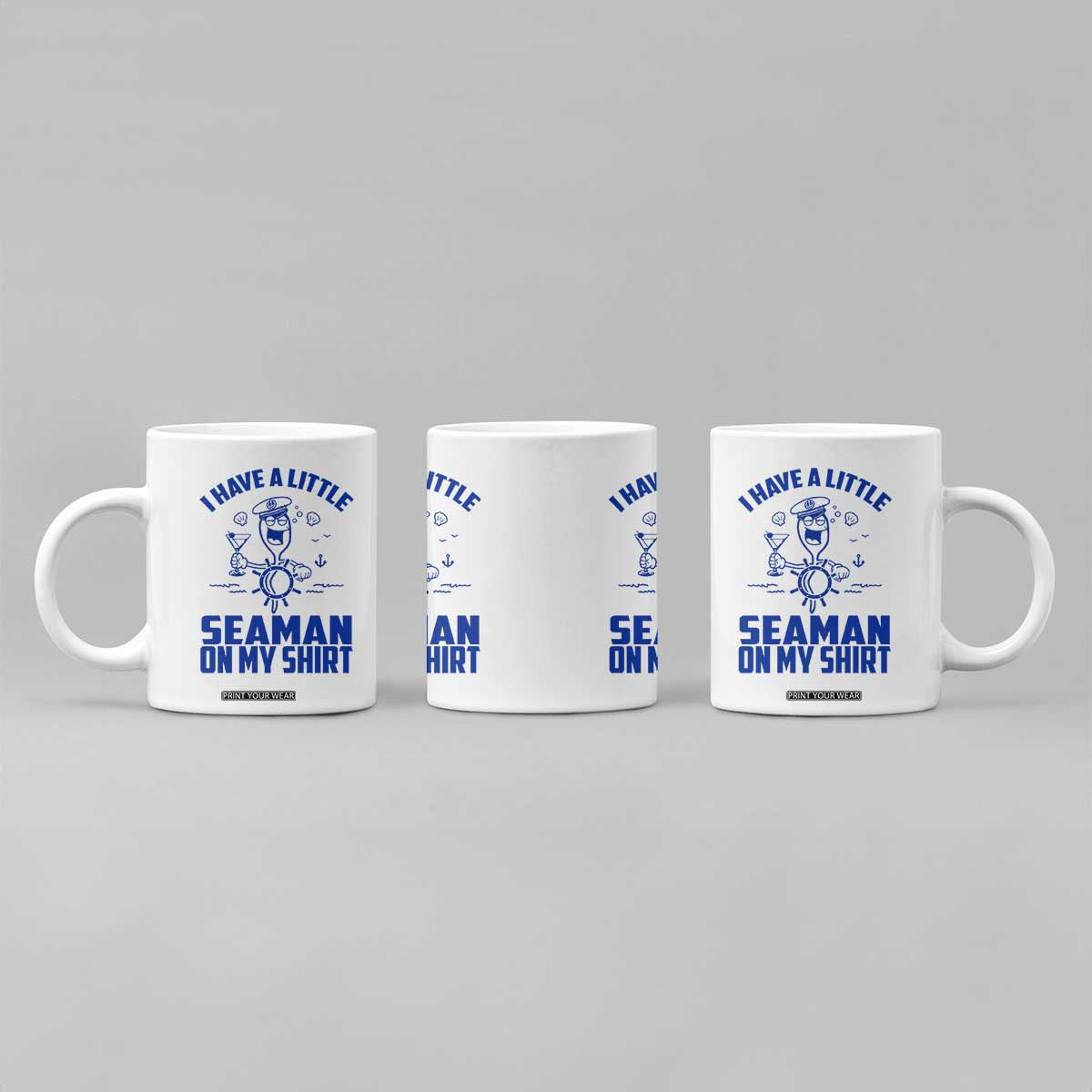 I Have Seaman On My Shirt Coffee Mug Funny Sarcastic Adult Humor TS14 Print Your Wear