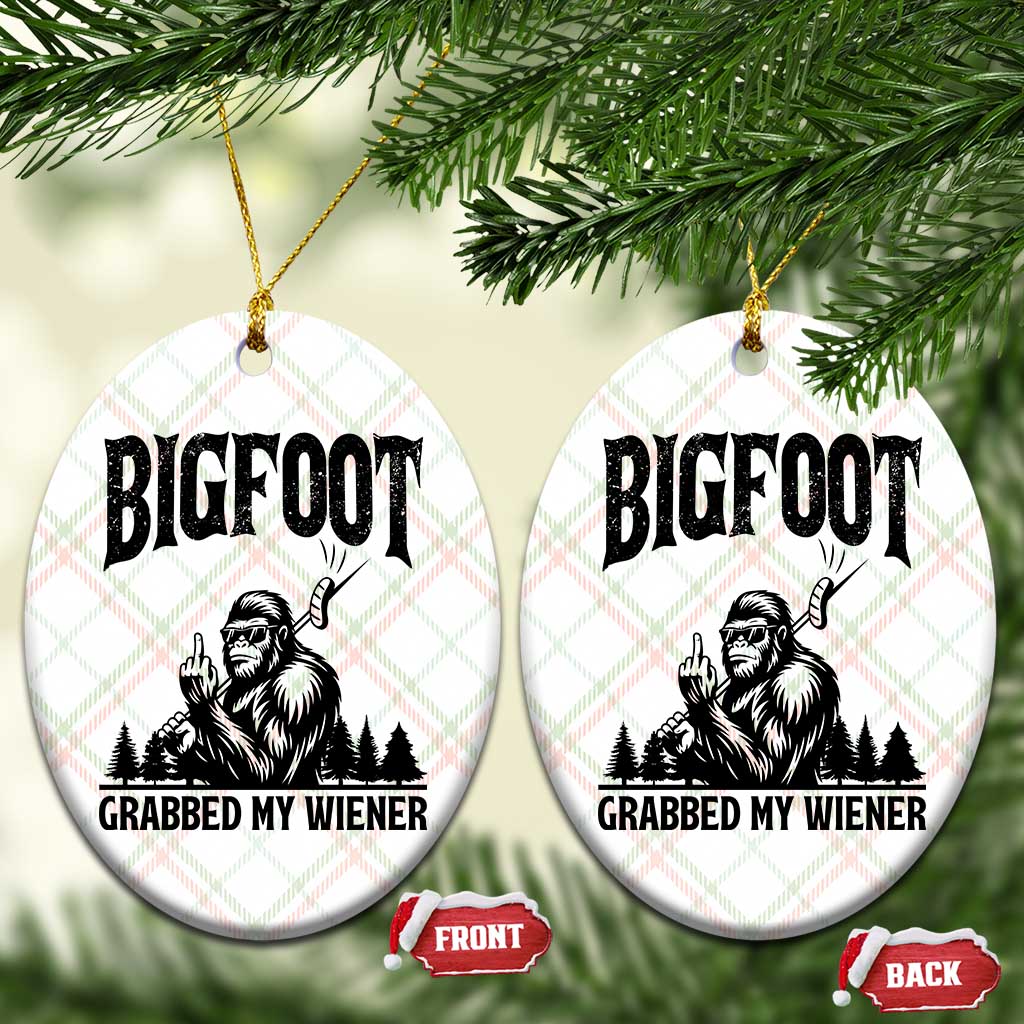 Bigfoot Grabbed My Wiener Ceramic Ornament Funny Sasquatch Camping TS14 Print Your Wear