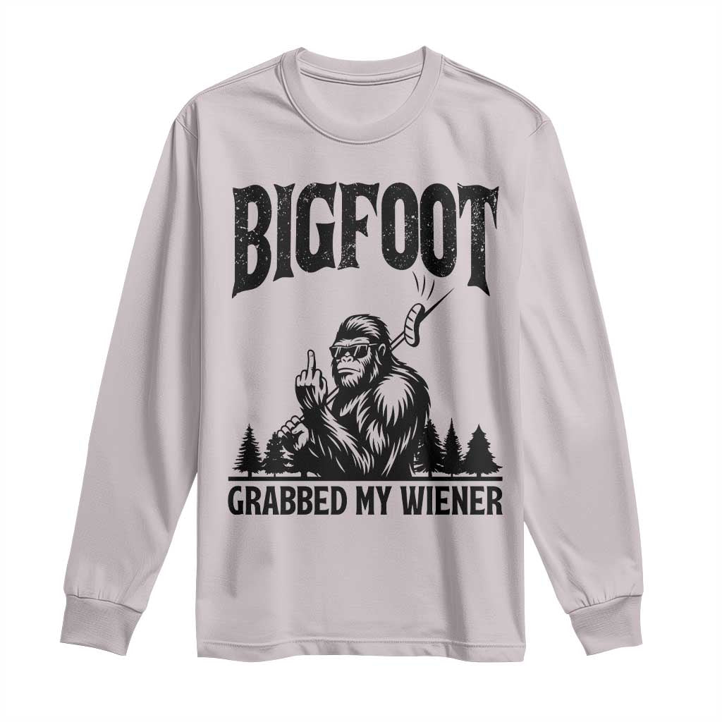 Bigfoot Grabbed My Wiener Long Sleeve Shirt Funny Sasquatch Camping TS14 Ice Gray Print Your Wear