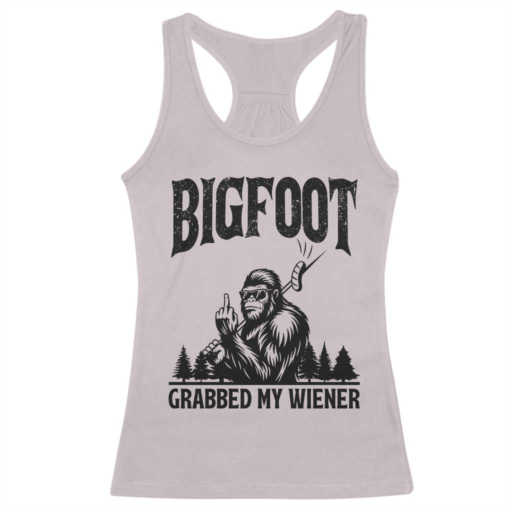 Bigfoot Grabbed My Wiener Racerback Tank Top Funny Sasquatch Camping TS14 Ice Gray Print Your Wear