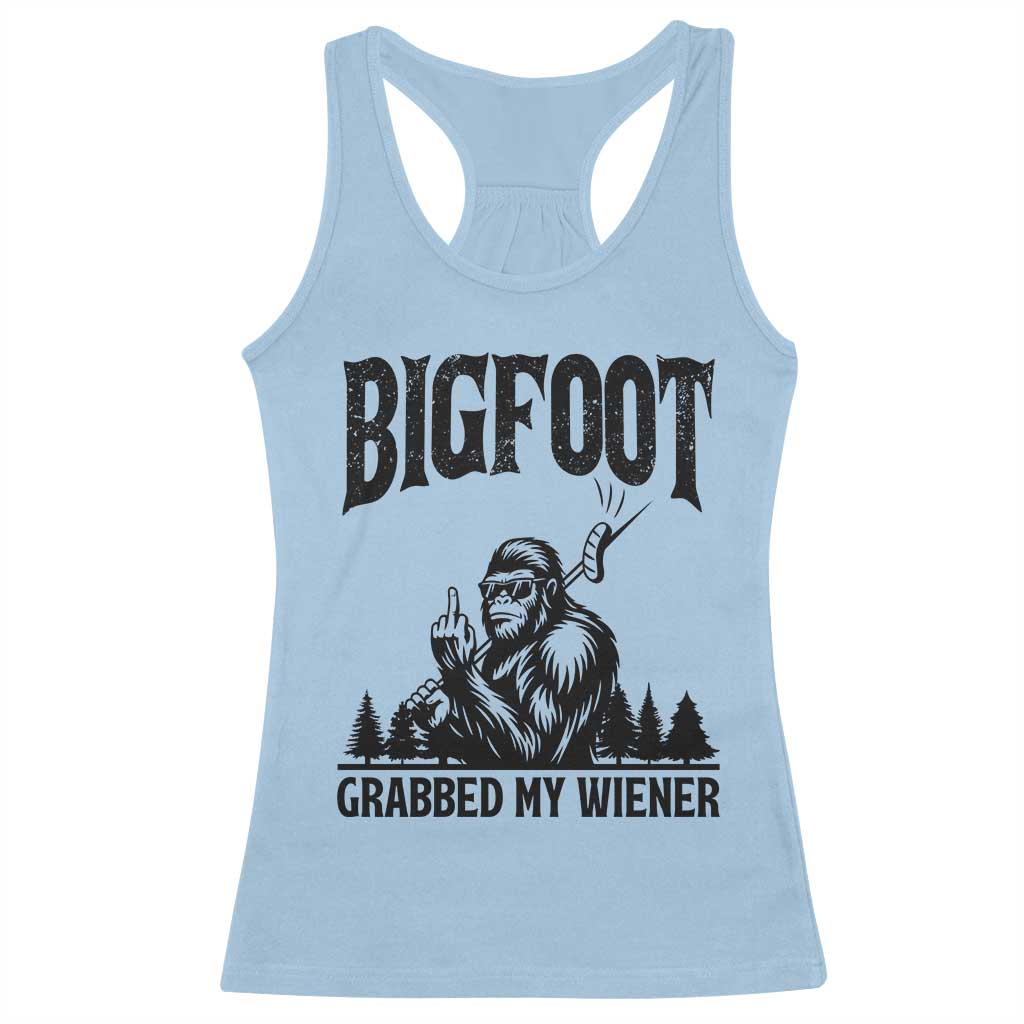 Bigfoot Grabbed My Wiener Racerback Tank Top Funny Sasquatch Camping TS14 Light Blue Print Your Wear