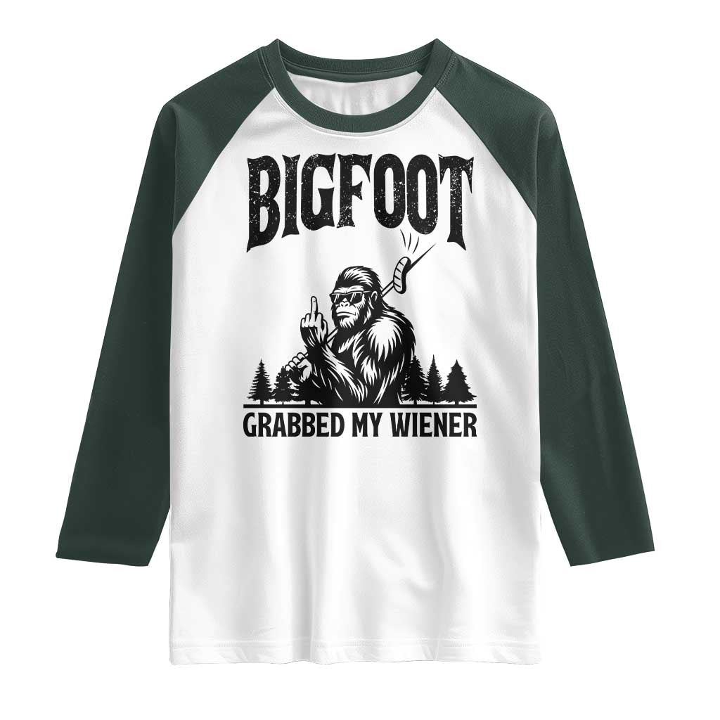 Bigfoot Grabbed My Wiener Raglan Shirt Funny Sasquatch Camping TS14 White Dark Forest Green Print Your Wear