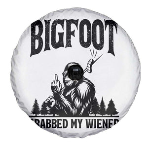 Bigfoot Grabbed My Wiener Spare Tire Cover Funny Sasquatch Camping TS14 Print Your Wear