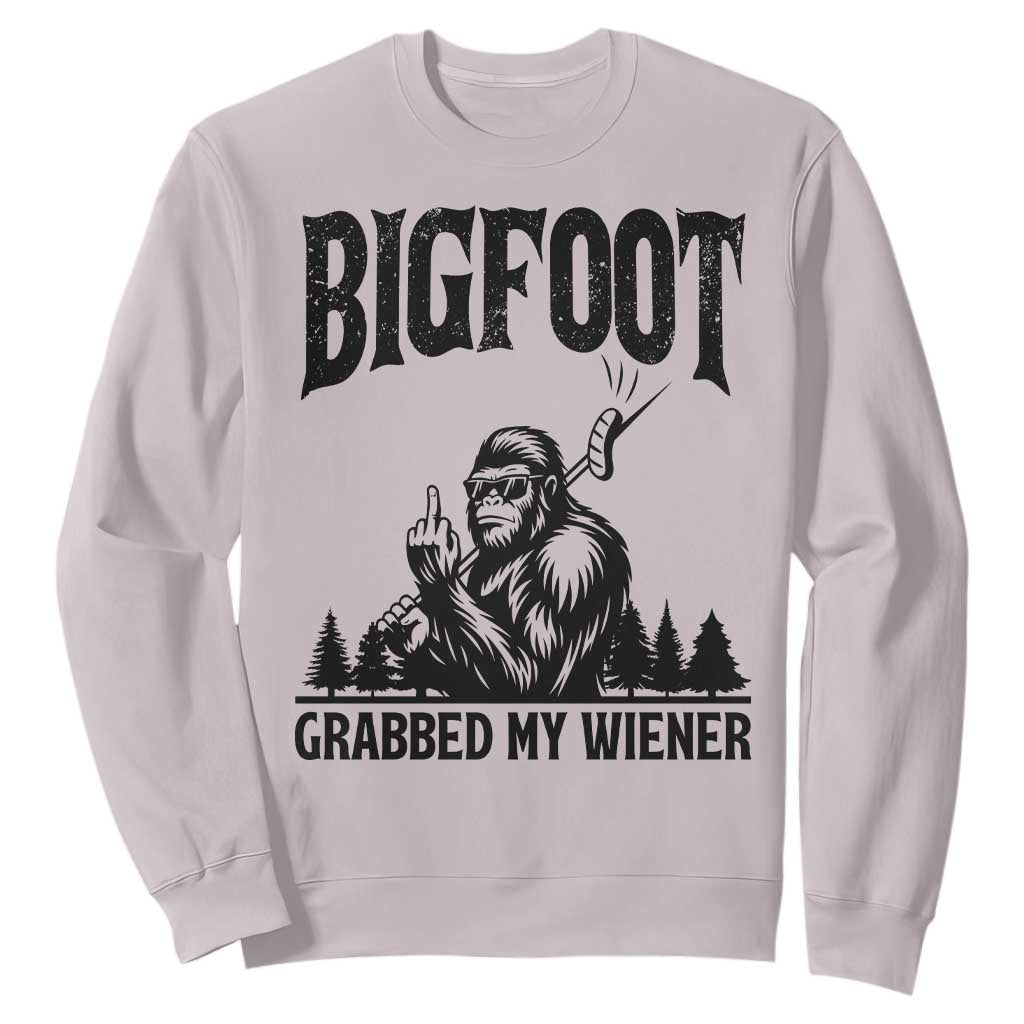Bigfoot Grabbed My Wiener Sweatshirt Funny Sasquatch Camping TS14 Ice Gray Print Your Wear