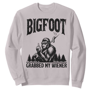 Bigfoot Grabbed My Wiener Sweatshirt Funny Sasquatch Camping TS14 Ice Gray Print Your Wear