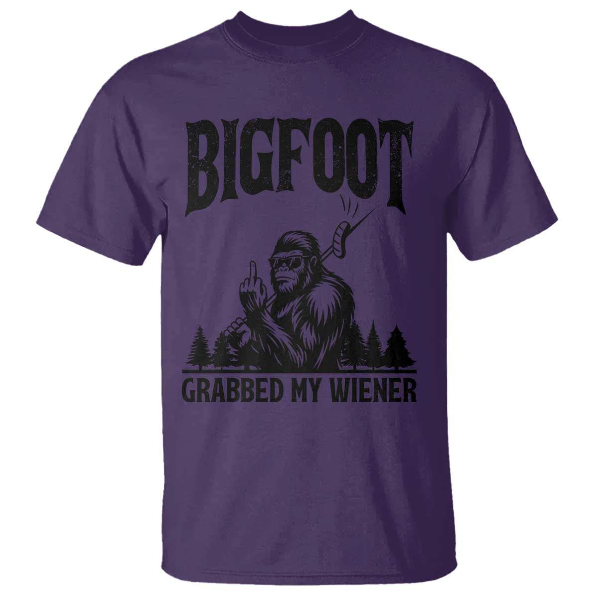 Bigfoot Grabbed My Wiener T Shirt Funny Sasquatch Camping TS14 Purple Print Your Wear