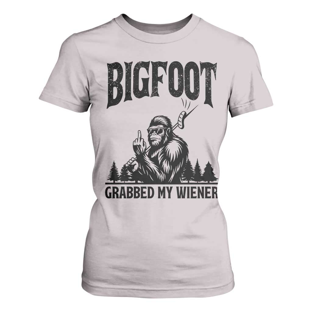 Bigfoot Grabbed My Wiener T Shirt For Women Funny Sasquatch Camping TS14 Ice Gray Print Your Wear