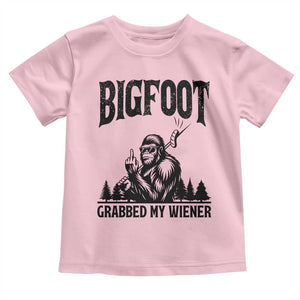 Bigfoot Grabbed My Wiener Toddler T Shirt Funny Sasquatch Camping TS14 Light Pink Print Your Wear