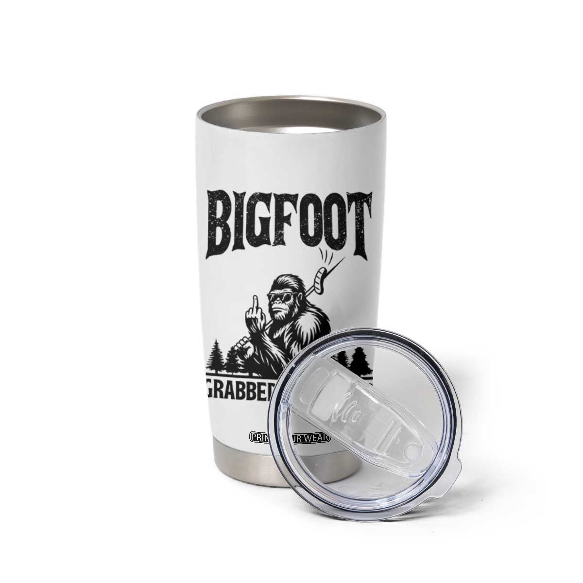 Bigfoot Grabbed My Wiener Tumbler Cup Funny Sasquatch Camping TS14 Print Your Wear