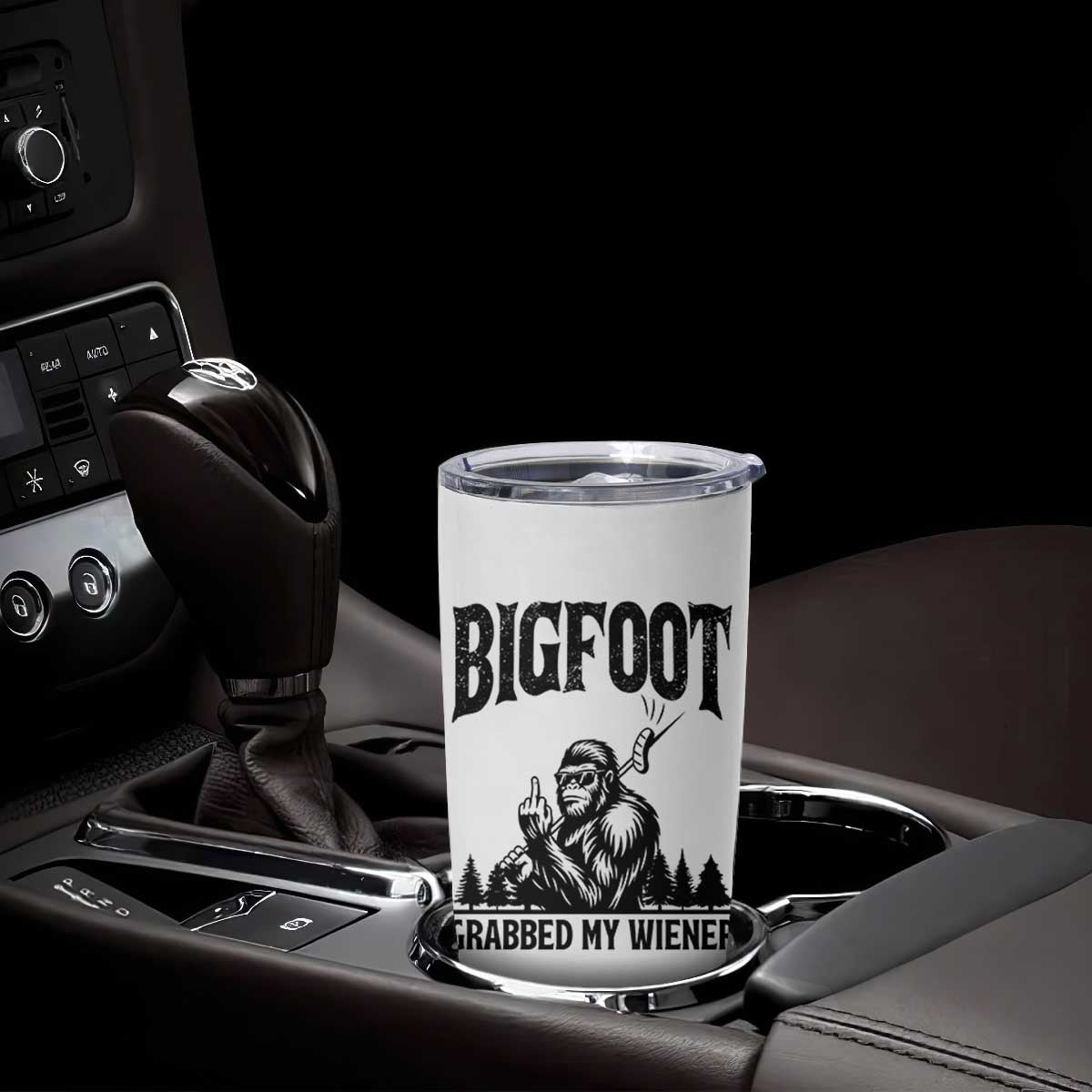 Bigfoot Grabbed My Wiener Tumbler Cup Funny Sasquatch Camping TS14 Print Your Wear