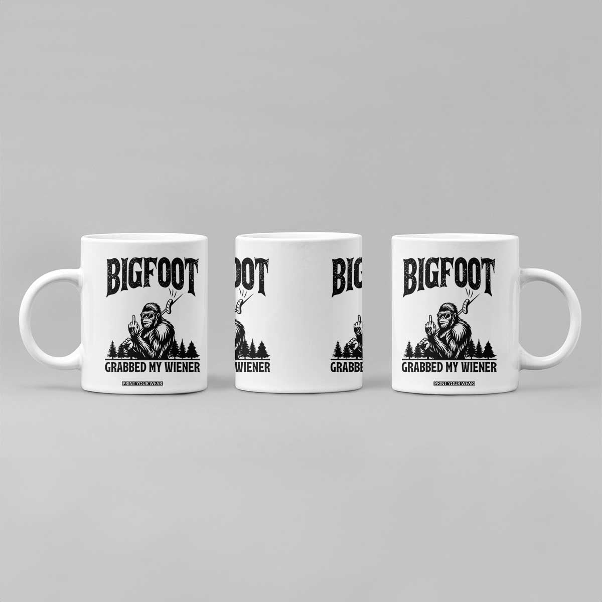 Bigfoot Grabbed My Wiener Coffee Mug Funny Sasquatch Camping TS14 Print Your Wear