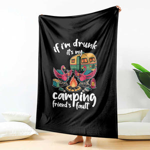 Funny Flamingo Camping Throw Blanket If I Am Drunk It Is My Friend Fault TS14 Print Your Wear