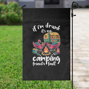Funny Flamingo Camping Garden Flag If I Am Drunk It Is My Friend Fault TS14 Print Your Wear