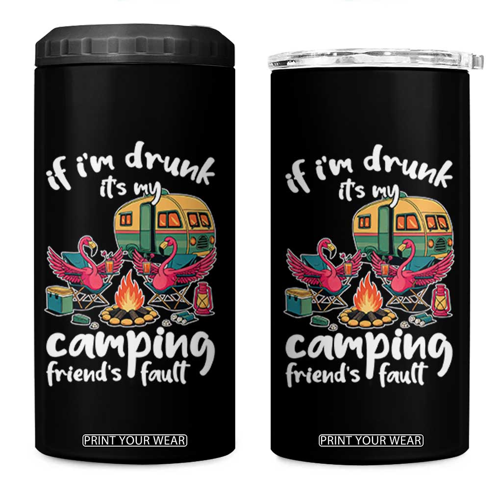 Funny Flamingo Camping 4 in 1 Can Cooler Tumbler If I Am Drunk It Is My Friend Fault TS14 One Size: 16 oz Black Print Your Wear