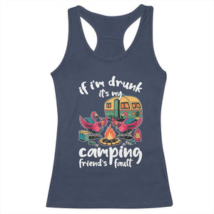 Funny Flamingo Camping Racerback Tank Top If I Am Drunk It Is My Friend Fault TS14 Navy Print Your Wear