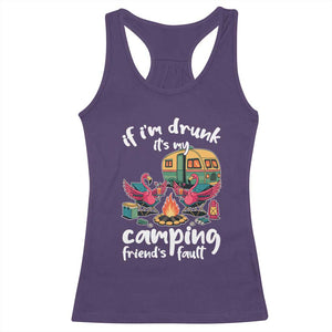 Funny Flamingo Camping Racerback Tank Top If I Am Drunk It Is My Friend Fault TS14 Purple Print Your Wear