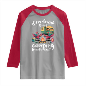 Funny Flamingo Camping Raglan Shirt If I Am Drunk It Is My Friend Fault TS14 Sport Gray Red Print Your Wear