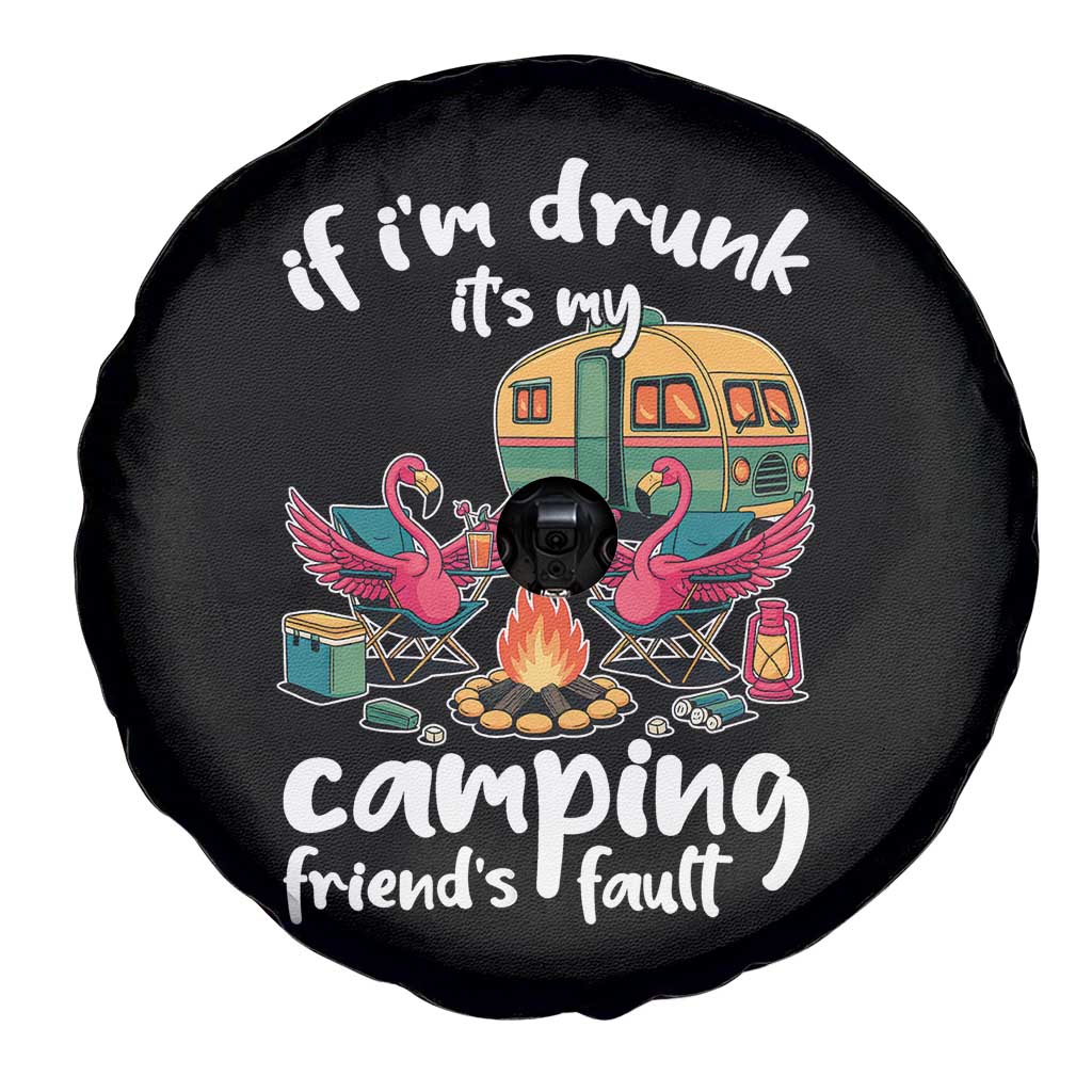 Funny Flamingo Camping Spare Tire Cover If I Am Drunk It Is My Friend Fault TS14 Print Your Wear