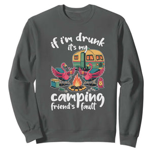 Funny Flamingo Camping Sweatshirt If I Am Drunk It Is My Friend Fault TS14 Dark Heather Print Your Wear