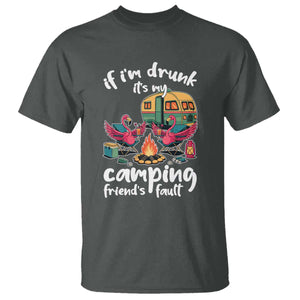 Funny Flamingo Camping T Shirt If I Am Drunk It Is My Friend Fault TS14 Dark Heather Print Your Wear