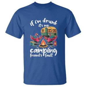 Funny Flamingo Camping T Shirt If I Am Drunk It Is My Friend Fault TS14 Royal Blue Print Your Wear