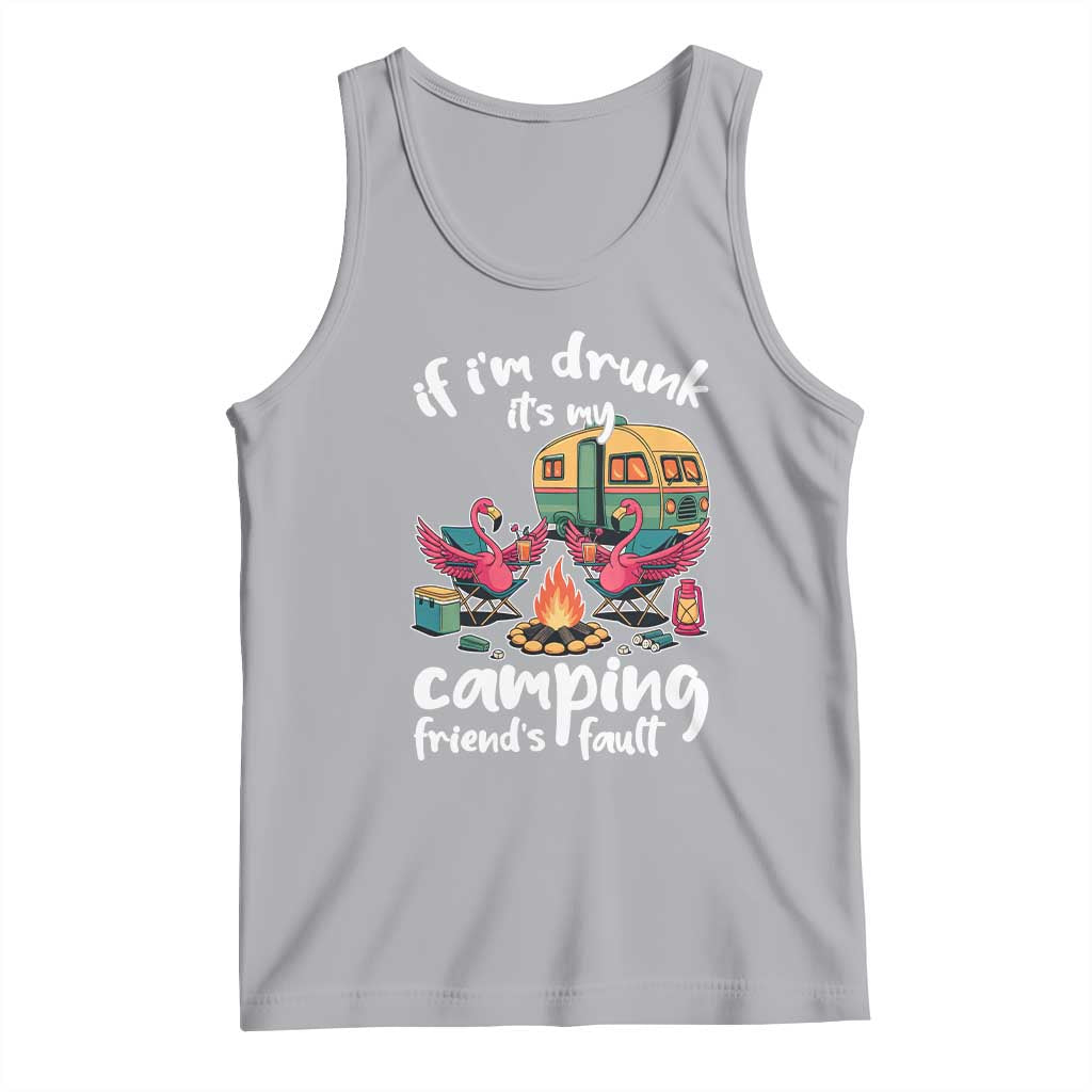 Funny Flamingo Camping Tank Top If I Am Drunk It Is My Friend Fault TS14 Athletic Heather Print Your Wear