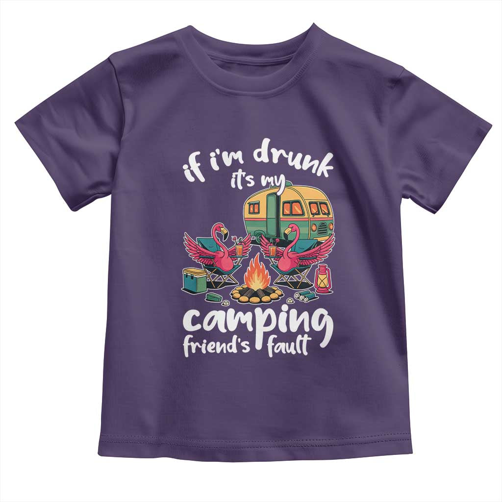Funny Flamingo Camping Toddler T Shirt If I Am Drunk It Is My Friend Fault TS14 Purple Print Your Wear