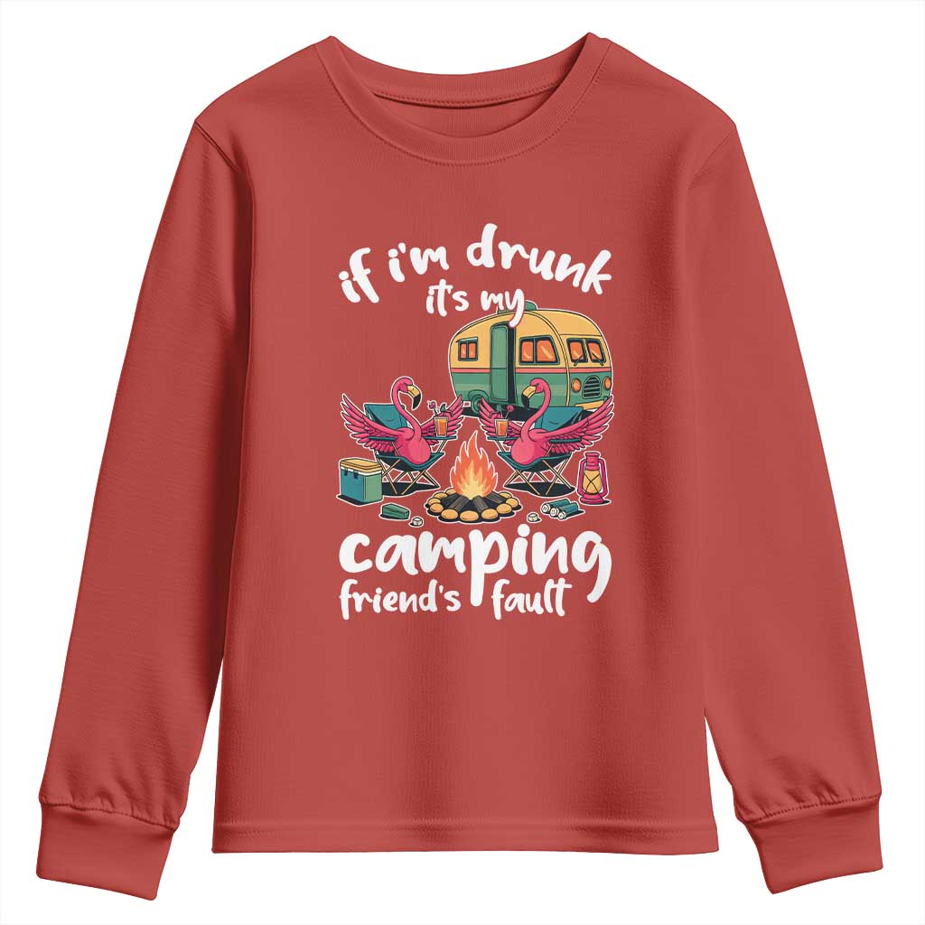 Funny Flamingo Camping Youth Sweatshirt If I Am Drunk It Is My Friend Fault TS14 Red Print Your Wear