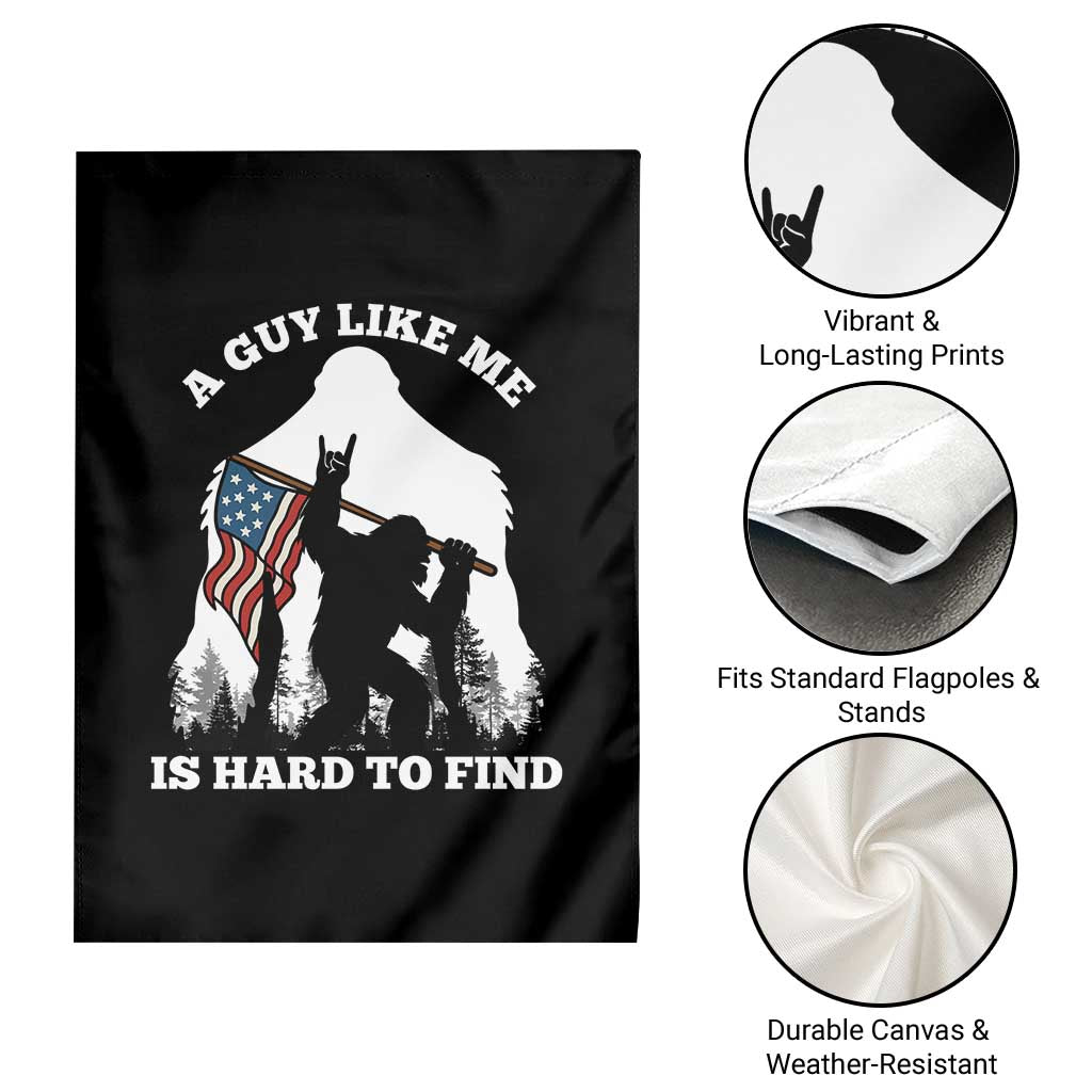 Bigfoot Patriotic American Flag Garden Flag Funny Sasquatch A Guy Like Me Is Hard To Find TS14 Print Your Wear