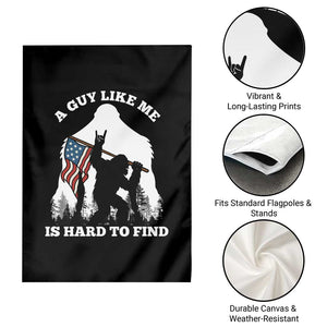 Bigfoot Patriotic American Flag Garden Flag Funny Sasquatch A Guy Like Me Is Hard To Find TS14 Print Your Wear