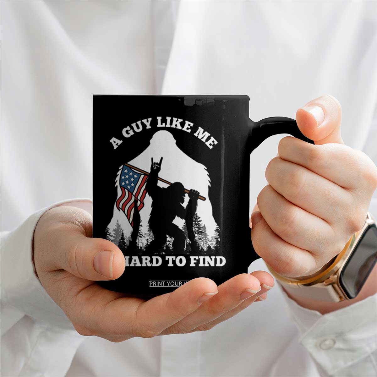 Bigfoot Patriotic American Flag Coffee Mug Funny Sasquatch A Guy Like Me Is Hard To Find TS14 Print Your Wear