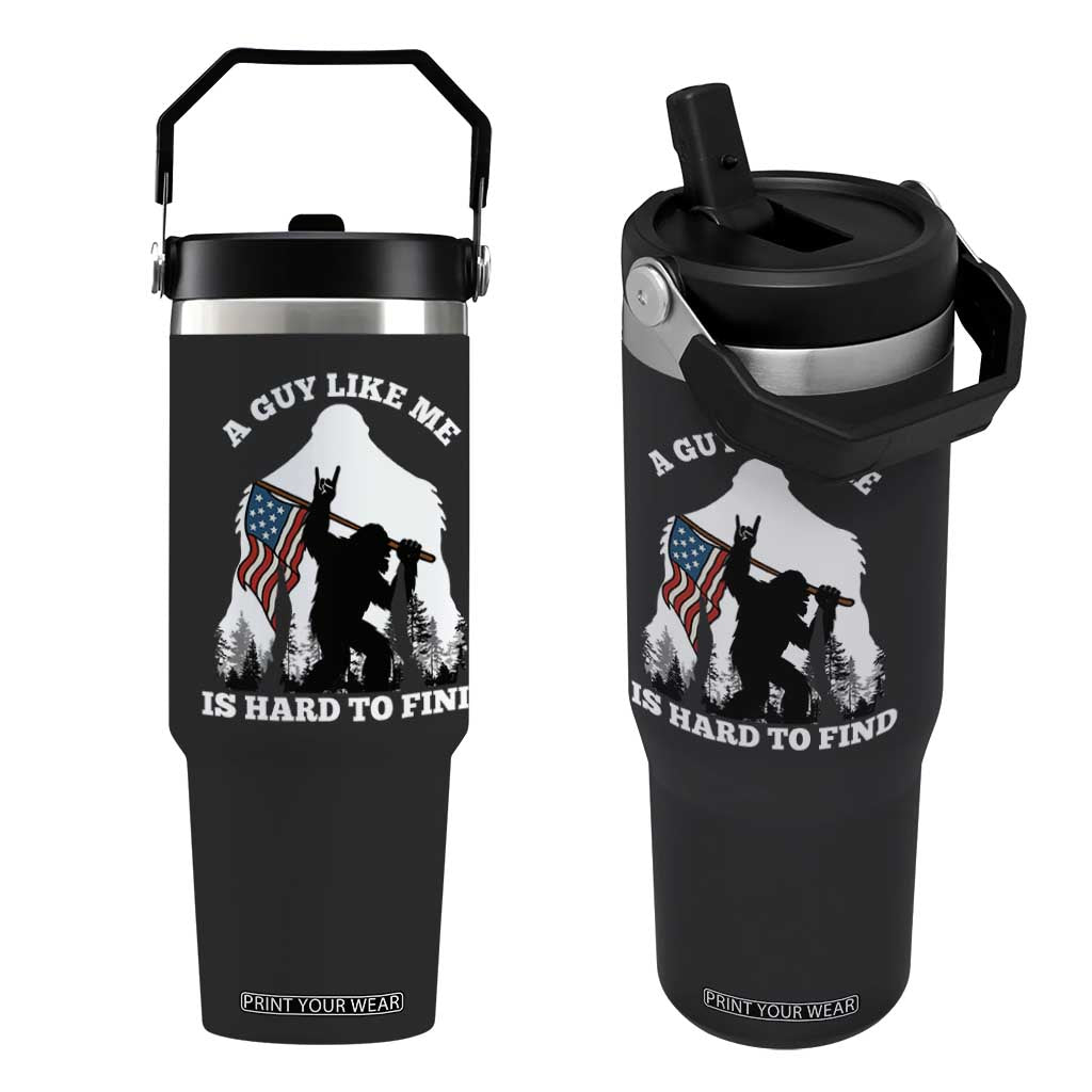 Bigfoot Patriotic American Flag Flip Straw Tumbler Funny Sasquatch A Guy Like Me Is Hard To Find TS14 One Size: 30 oz Black Print Your Wear