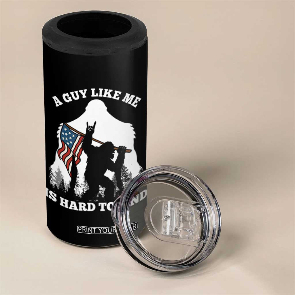 Bigfoot Patriotic American Flag 4 in 1 Can Cooler Tumbler Funny Sasquatch A Guy Like Me Is Hard To Find TS14 Print Your Wear