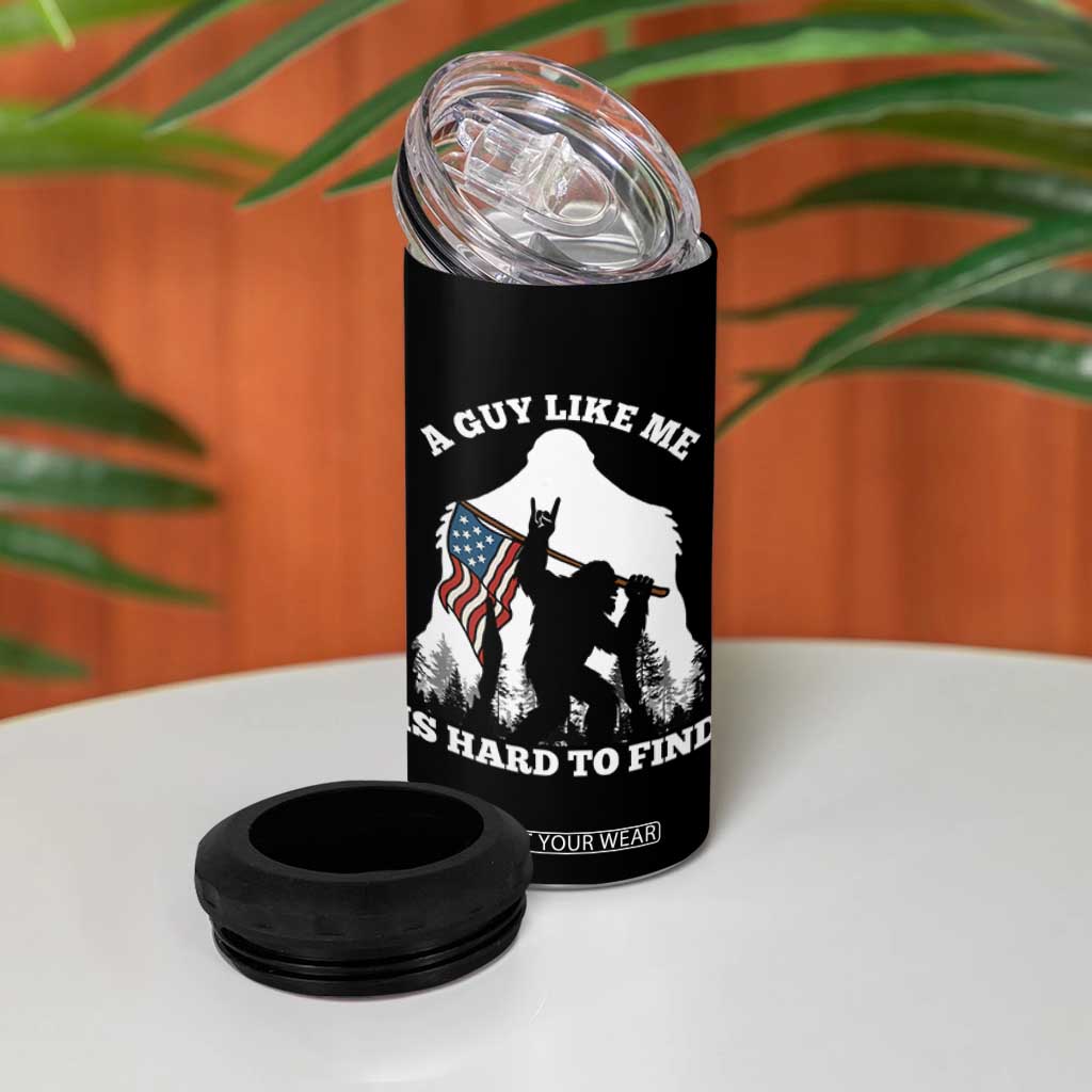 Bigfoot Patriotic American Flag 4 in 1 Can Cooler Tumbler Funny Sasquatch A Guy Like Me Is Hard To Find TS14 Print Your Wear