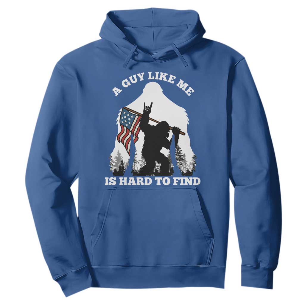 Bigfoot Patriotic American Flag Hoodie Funny Sasquatch A Guy Like Me Is Hard To Find TS14 Royal Blue Print Your Wear